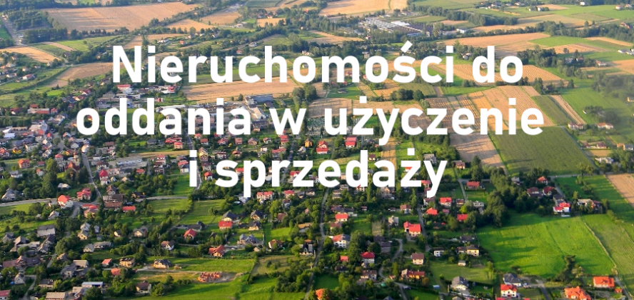 Nieruchomości do oddania w użyczenie i sprzedaży