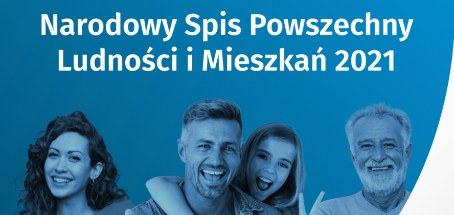 Od 1 kwietnia do 30 czerwca br. Główny Urząd Statystyczny przeprowadza Narodowy Spis Powszechny Ludności i Mieszkań 2021.